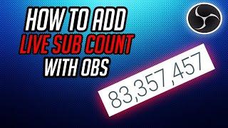 How To Add A live Sub Count Obs!