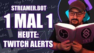 STREAMER.BOT 1 mal 1 - Heute: Twitch Alert Trigger und Variablen | #tutorial #obs #streamerbot