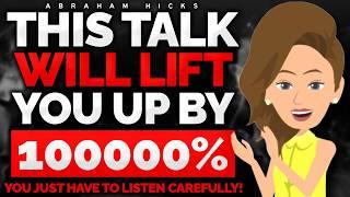 All You Need to Do Is Listen Carefully!  Abraham Hicks 2024