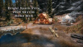 New 2024 Skyrim Home Mod Bright Spark Villa, For Xbox and PC (AE,SE)