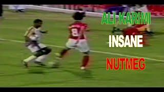 Ali Karimi insane Nutmeg skills