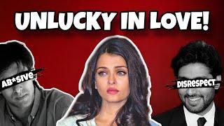 WHY IS AISHWARYA RAI'S LOVE LIFE SO UNFORTUNATE?