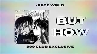 Juice WRLD - BUT HOW (Audio) [999 Club Exclusive]