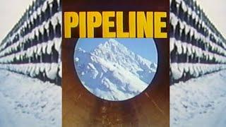 PIPELINE-Rare Documentary on the Alaskan Pipeline