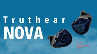 Truthear NOVA Review | Or is it A Black Hole?