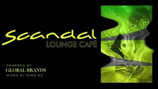 Scandal Lounge Cafe - Mixed By DiMO BG