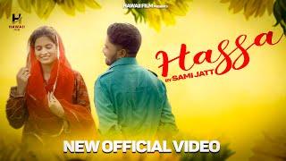 Hassa (Full Video) Sami Jatt | New Official Song 2023 | Hawaii Film