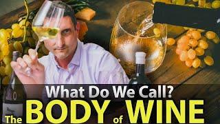 "Body" in Wine Tasting: What Does it Mean?