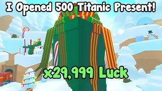 I Opened 500 Titanic Presents And This Happened In Pet Simulator 99!