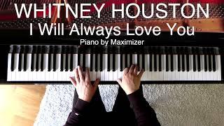 Whitney Houston - I Will Always Love You ( Solo Piano Cover) - Maximizer