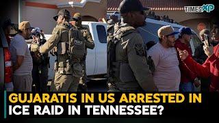 Indian-Origin Gujaratis in the US arrested in ICE raid in Tennessee?