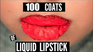100 COATS OF LIQUID LIPSTICK!