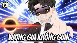 Tập 13: Vương Giả Không Gian | Kum Review