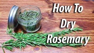 How To Dry Rosemary (2019) Four Different Ways!