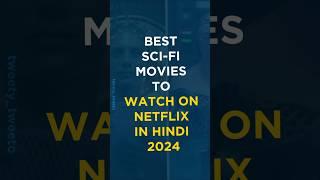 Top 5 sci-fi movies to watch on netflix in hindi 2024