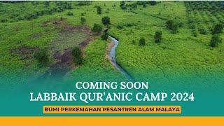 COMING SOON LABBAIK QUR'ANIC CAMP 2024 | Bumi Perkemahan Pesantren Alam Malaya