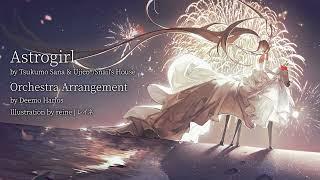 Astrogirl - Tsukumo Sana (Orchestra Arrangement by Deemo Harlos)