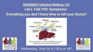 ROADMAP Initiative Webinar 101: Let's Talk PSC Symptoms