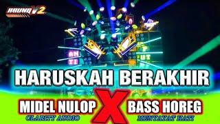 Dj Haruskah Berakhir-Bedil Nulop Bass Horeg Menyayat Hati RaungV2