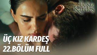 Üç Kız Kardeş 22.Bölüm - Full Bölüm