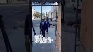 Aaron Charles-lee Hicks has arrived in downtown Charleston for the N. Charleston corruption hearing