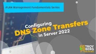 Configuring Transfers Between Primary and Secondary DNS Zones in Windows Server 2022