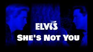 ELVIS PRESLEY - She's Not You  (New Edit) 4K