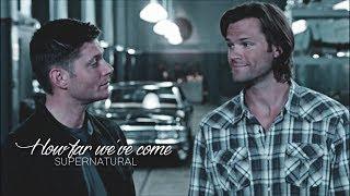  SPN ϟ HOW FAR WE'VE COME