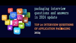 TOP 20 interview QUESTIONS AND ANSWERS OF APPLICATION PACKAGEING IN 2024 | JOYATRES