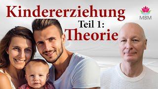 Kindererziehung leicht verständlich erklärt. Teil 1/3