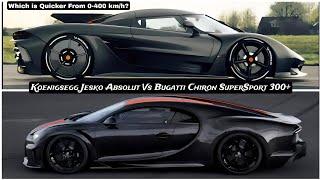 Koenigsegg Jesko Absolut Vs Bugatti Chiron SuperSport 300+ 0-400 km/h Acceleration Comparison