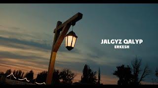 Erkesh - Jalgyz qalyp (mood video)