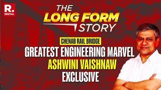 126-Yr-Old Dream Becomes Reality: Union Minister Ashwini Vaishnaw | Chenab | The Long Form Story