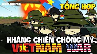 Tổng Hợp Kháng Chiến Chống Mỹ | VIETNAM WAR | NTC Anima