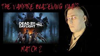 Vampire Blazewing Plays Dead By Daylight - Match 2