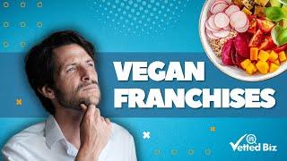 IS VEGAN FOOD BUSINESS WORTH IT? - Franchises Review! 