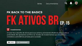  FK ATIVOS BR | BACK TO THE BASICS #15