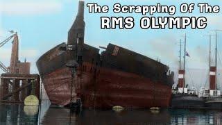 The Scrapping Of The RMS Olympic and Her Remnants