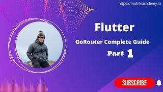 Flutter |  GoRouter Complete Guide  - Part 1