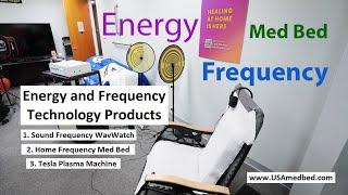 Energy Frequency Vibration Med Bed Type Technologies