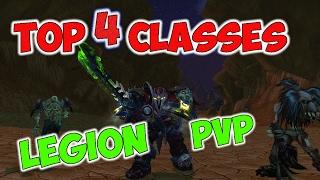 TOP 4 CLASSES FOR PVP -- WoW Legion 7.1.5