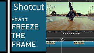 Shotcut How to Freeze the Frame