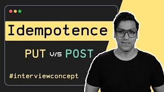 What is Idempotence? PUT vs POST | Simplified