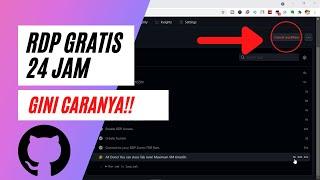 RDP Gratis !! 6 Jam jadi 24 Jam | Rebuild Ulang RDP di GitHub