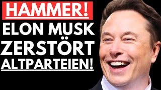 HEFTIG! ELON MUSK RECHNET MIT ALTPARTEIEN AB! DADURCH GARANTIERTER AfD SIEG?