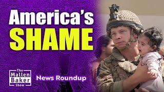 America's shame in Afghanistan | The Mallen Baker Show