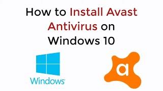 How to Install Free Avast Antivirus in Windows 10 UPDATED