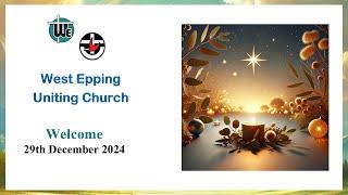 West Epping Uniting Church  Worship Service Sunday 29th December 2024