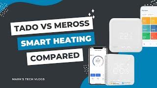 TADO vs Meross - Comparing HomeKit compatible whole home smart heating solutions