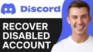 How To Recover Disabled Discord Account (2024) - Full Guide